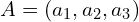 A=(a_{1},a_{2},a_{3})
