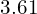 3.61
