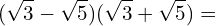 \[(\sqrt{3}-\sqrt{5})(\sqrt{3}+\sqrt{5})=\]