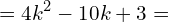 \[=4k^{2}-10k+3=\]