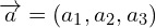 \overrightarrow{a}=(a_{1},a_{2},a_{3})