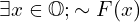 \exists x \in \Bbb{O}; \sim F(x)