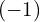 (-1)