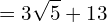 \[=3\sqrt{5}+13\]