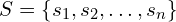 S=\{s_{1},s_{2},…,s_{n}\}